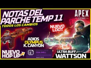 Apex Legends | NOTAS DEL PARCHE | ULTRA BUFF WATTSON | F POR OLUMPUS Y KC | NUEVO HOPUP