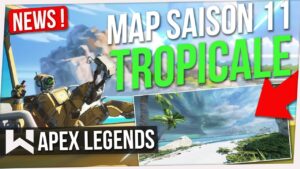 Apex Saison 11 : Nouvelle MAP OFFICIELLE (Tropicale) !! Nerf Octane, Nouveau Trailer...