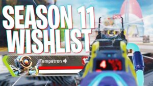 This is my Apex Legends Season 11 Wishlist...