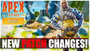 Apex Legends - Escape - New Patch W/ Nerfs and Buffs Just Pushed Out!