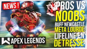 Apex News : Pros VS Noobs (Ranked), Buff Newcastle, Meta Lourde, Lifeline en PLS
