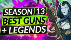 NEW SEASON 13 - BEST LEGENDS. WEAPONS and DROPS - Apex Legends Guide