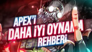 Apex'inizi Geliştirecek Taktikler - Apex Legends Türkçe