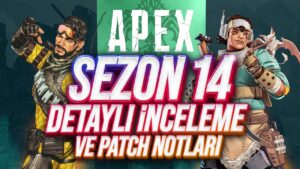 Sezon 14 Detaylı İnceleme ve Patch Notları - Apex Legends Türkçe