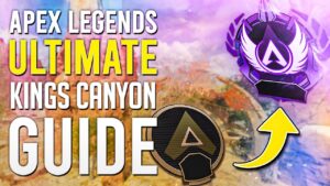 Apex Legends Guide: Kings Canyon Edition