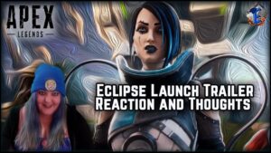 Apex Legends: Eclipse Launch Trailer Reaction and Thoughts