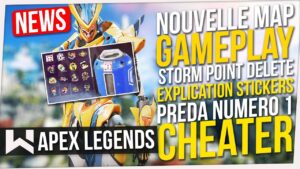 News Apex : Nouvelle Map (Gameplay), Storm Point Supprimée, Explication Stickers, Preda N°1 Cheater