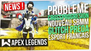 Apex News : Crossprogression Annulée (?), Nouveau SBMM, Esport Français, Boost Preda...