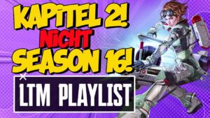 Apex Legends Kapitel 2 und NICHT Season 16 LTM Playlist