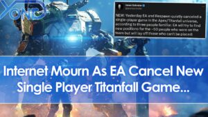 Internet Mourn As EA Cancel New Single Player Titanfall/Apex Legends Game