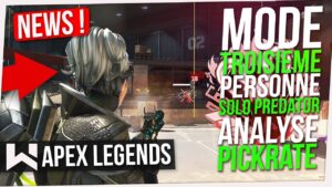 Apex News : Mode 3ème Personne, 1er Predator Solo avec 0 Frag (Record), Easter Egg, Pickrate...