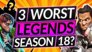 3 WORST LEGENDS of Season 18 - Respawn HATES THESE PICKS? - Apex Legends Guide