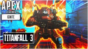Titanfall 3 Update and Apex Legends - Season: 19 IGNITE